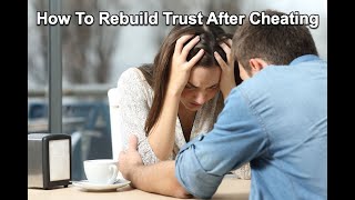 How To Rebuild Trust After Cheating – 6 Surefire Ways To Rebuild Trust