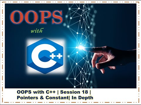 OOPS With CPP Session18|Pointers & Constants | In Depth | Freshers to 6+ Yrs Exp