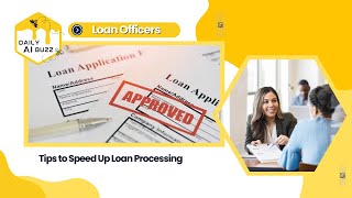DAILY AI PROMPT: TIPS TO SPEED UP LOAN PROCESSING