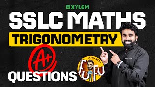 SSLC Maths Exam | Trigonometry: A+ Questions | Xylem SSLC