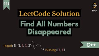 LeetCode Easy | 448. Find All Numbers Disappeared in an Array | O(n) Time & O(1) Space | C++