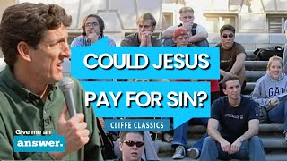 Cliffe Knechtle | Could Jesus Pay For Our Sins On An Old Rugged Cross? | Give Me an Answer