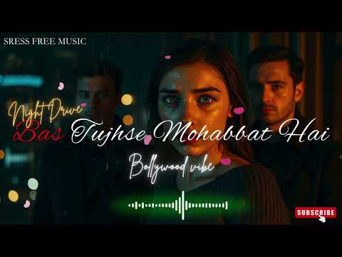 💖 “Bas Tujhse Mohabbat Hai” – ek soulful emotional romantic Hindi song jo dil ke sabse kareeb hai.