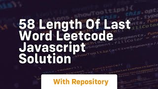58 length of last word leetcode javascript solution