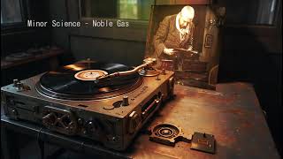 Minor Science – Noble Gas Side.B