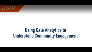 Using Gale Analytics to Understand Community Engagement