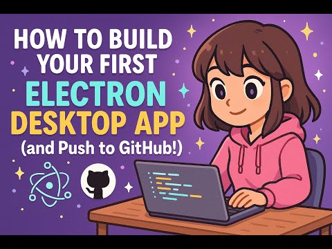 How to Build Your First Electron Desktop App (and Push to GitHub!) 🔥