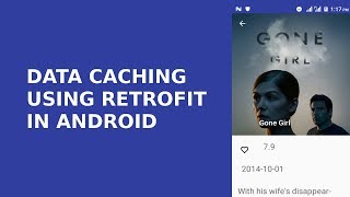 DATA CACHING USING RETROFIT IN ANDROID