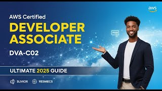 AWS Certified Developer Associate (DVA-C02) – Ultimate 2025 Guide | Exam Format, Study Plan & Tips