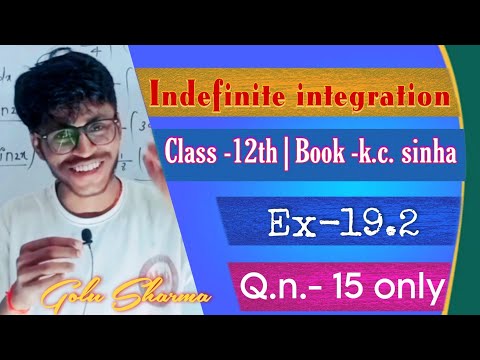 Indefinite integration|class -12th|Book-k.c. sinha|Ex-19.2|Q.n.-15|#golusharma