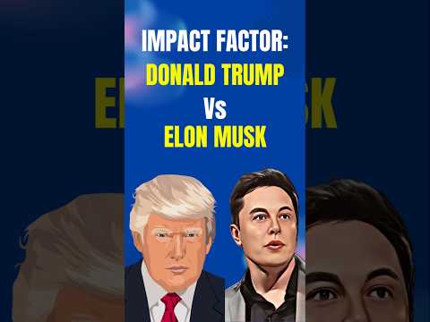 DONALD TRUMP or ELON MUSK: Who will make a bigger impact ?