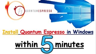 Quantum Espresso in Windows_Easiest Installation of QE