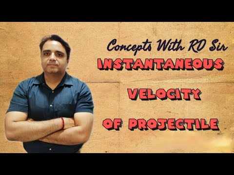 Physics | Instantaneous Velocity of Projectile | By Ravi Dwivedi
