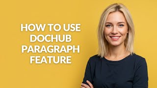 How to Use Dochub Paragraph Feature - Julia'sTutorials