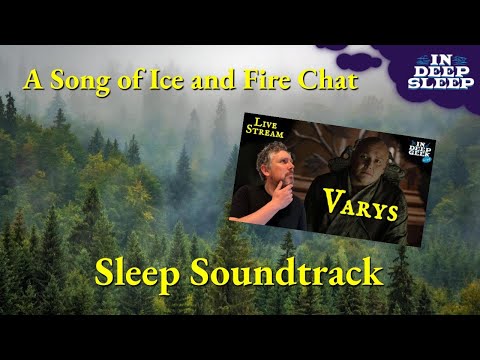 A Song of Ice and Fire Sleep Video | Varys | 3h+ talking with meditation music, 8h fades to black