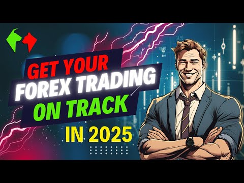 How to Get Your Forex Trading ON TRACK in 2025