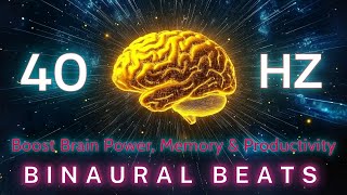 Unlock Super Focus 🔥 40Hz Binaural Beats | Boost Brain Power, Memory & Productivity