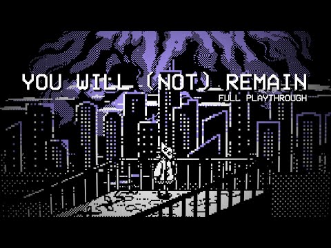 You Will (Not) Remain - Full Game