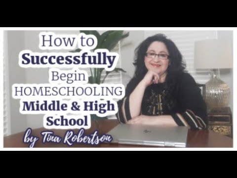How to Successfully Begin Homeschooling Middle & High School by Tina Robertson