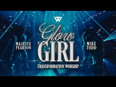 Glow Girl (Music Video) [ft. Majesté Pearson and Mike Todd] - Transformation Worship