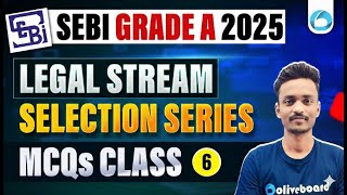 SEBI Grade A 2025 : Legal Stream MCQs Class 6 | Selection Series