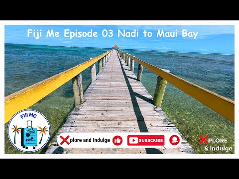 Fiji Me_Episode 03_Nadi to Maui Bay