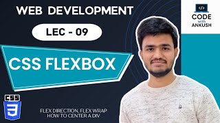 Lecture 9: CSS Flexbox Tutorial  | Flex Direction, Wrap, Justify Content, Align Items Explained