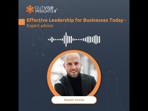 Effective Leadership for Businesses Today with Daniel Vonier
