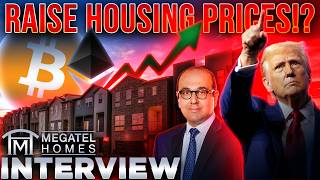 Trump DEMANDS Higher Prices!?📈Crypto Helping Housing Crisis?🔥Megatel Homes CEO INTERVIEW