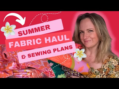 Huge Summer Fabric Haul + July Sewing Plans