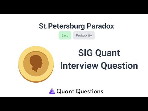 St. Peterburgs Paradox - SIG Quant Interview Question