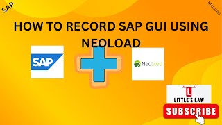 How to Record an SAP GUI Application in NeoLoad | Littles Law #sap #performancetesting