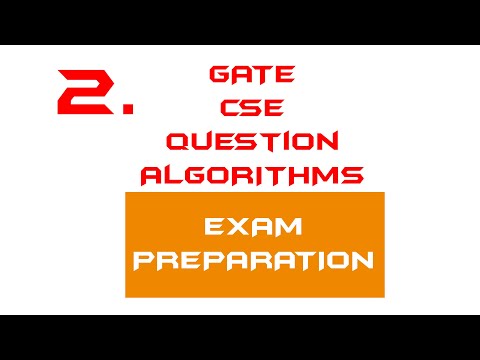 GATE EXAM PREPARATION QUESTIONS AND EXPLANATION | QUESTION 2 | GATE CSE | ALGORITHMS