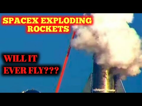 SpaceX Starship - Can Spacex Make a Starship That Doesn't Explode???