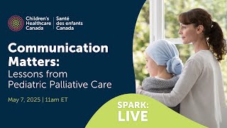 Communication Matters: Lessons from Pediatric Palliative Care