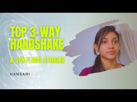 What is TCP 3-way handshake and SYN Flood attack?