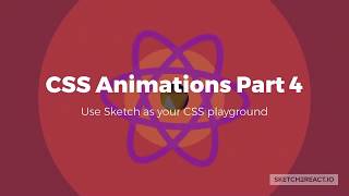 Sketch2React - CSS Animations Part 4