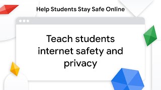 Teach students internet safety and privacy