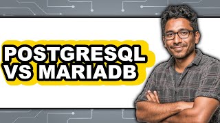 PostgreSQL vs MariaDB - 2025 Comparison