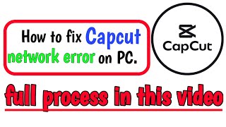 How to fix capcut network error on PC || Study Now Technical  @CapCutofficial @capcuteditss8