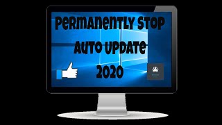 How to Permanently Stop Auto Update in Windows 10 | 2020