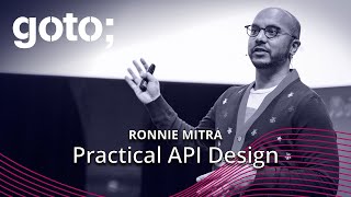 Practical API Design • Ronnie Mitra • GOTO 2019