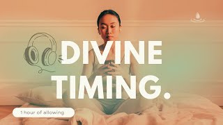 Divine Timing Affirmations~ 1 Hr of "Allowing" ~YouAreCreators Affirmations