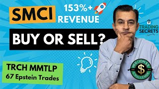 SMCI Huge Earnings BEAT, Bull vs Bear Case. MMTP TRCH Epstein connection and 67 Trades