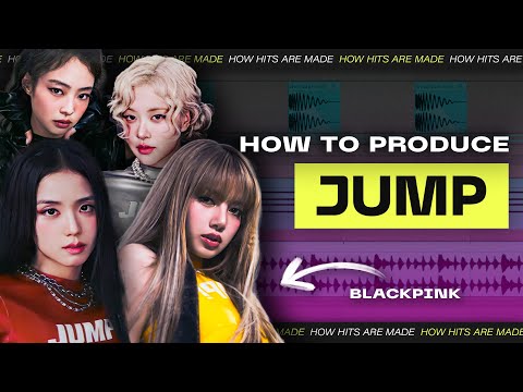 How To Produce #1 HIT "Jump" by BLACKPINK