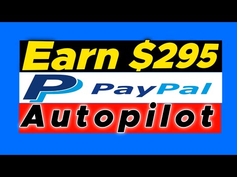 Get Paid $295 Free PayPal money Everyday On Autopilot (Make Money Online 2022)