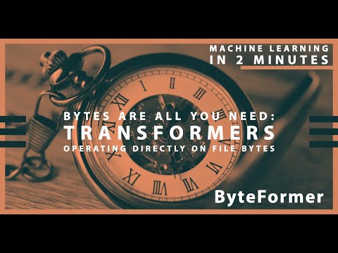 ML in 2 Paper: Bytes Are All You Need: Transformers Operating Directly On File Bytes