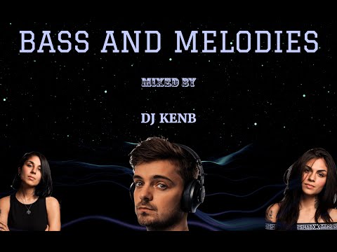 BASS & MELODIES - DJ KENB ~ FUTURE BASS, MELODIC DUBSTEP ~ ILLENIUM, KREWELLA, MARTIN GARRIX, GUETTA
