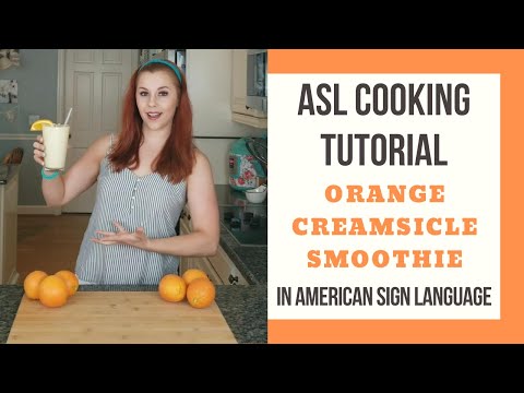 Orange Creamsicle Smoothie Recipe in American Sign Language