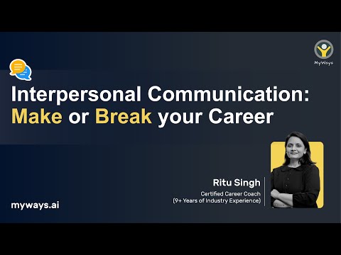 Interpersonal Communication : Make or Break Your Career
